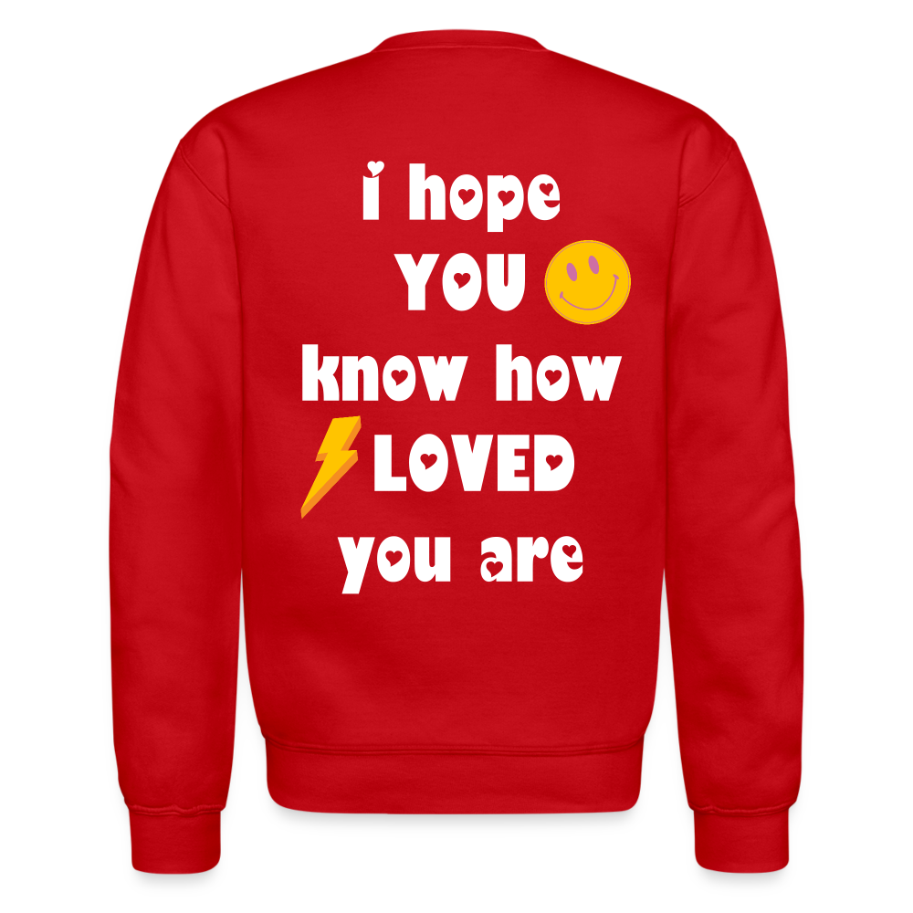 Crewneck I Hope You Know How Loved You Are - red